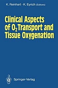 Clinical Aspects of O2 Transport and Tissue Oxygenation (Paperback)