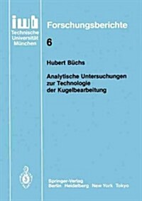 Analytische Untersuchungen Zur Technologie Der Kugelbearbeitung (Paperback)