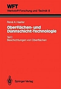 Oberfl?hen- Und D?nschicht-Technologie: Teil I: Beschichtungen Von Oberfl?hen (Paperback)