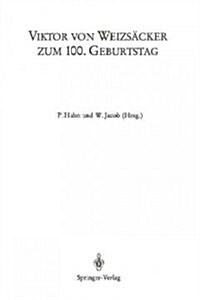 Viktor Von Weizs?ker Zum 100. Geburtstag: Beitr?e Zum Symposion Der Universit? Heidelberg (1.-3.5.1986) Sowie Der 24. Arbeitstagung Des Deutschen K (Paperback)