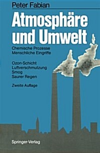 Atmosph?e Und Umwelt: Chemische Prozesse - Menschliche Eingriffe Ozon-Schicht - Luftverschmutzung Smog - Saurer Regen (Paperback, 2, 2. Aufl.)