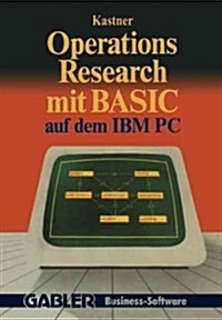 Operations Research Mit Basic Auf Dem IBM PC: 12 Vollst?dige Programme (Paperback, 1985)