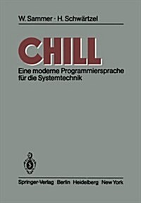Chill: Eine Moderne Programmiersprache F? Die Systemtechnik (Paperback)