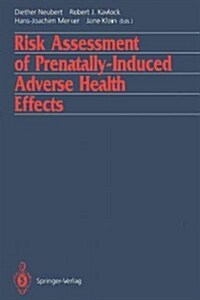 Risk Assessment of Prenatally-Induced Adverse Health Effects (Paperback, Softcover Repri)