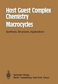 Host Guest Complex Chemistry Macrocycles: Synthesis, Structures, Applications (Paperback, 2, Softcover Repri)