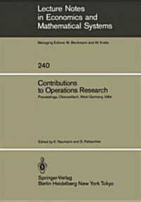 Contributions to Operations Research: Proceedings of the Conference on Operations Research Held in Oberwolfach, West Germany February 26 - March 3, 19 (Paperback, Softcover Repri)