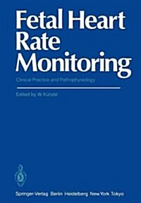 Fetal Heart Rate Monitoring: Clinical Practice and Pathophysiology (Paperback, Softcover Repri)