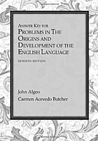 Answer Key for Problems in the Origins and Development of the English Language (Paperback, 7)