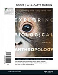 Exploring Biological Anthropology: The Essentials, Books a la Carte Edition (Loose Leaf, 3, Revised)