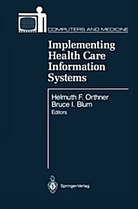 Implementing Health Care Information Systems (Paperback, Softcover Repri)