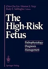 The High-Risk Fetus: Pathophysiology, Diagnosis, and Management (Paperback, Softcover Repri)