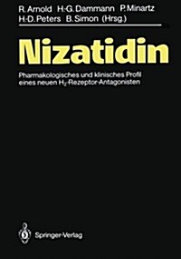 Nizatidin: Pharmakologisches Und Klinisches Profil Eines Neuen H2-Rezeptor-Antagonisten (Paperback, Softcover Repri)