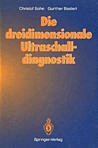 Die Dreidimensionale Ultraschalldiagnostik (Paperback, Softcover Repri)