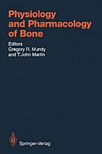 Physiology and Pharmacology of Bone (Paperback, Softcover Repri)