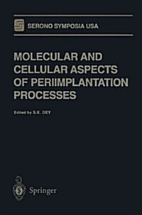 Molecular and Cellular Aspects of Periimplantation Processes (Paperback, Softcover Repri)