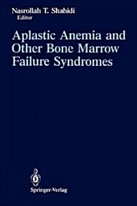 Aplastic Anemia and Other Bone Marrow Failure Syndromes (Paperback, Softcover Repri)