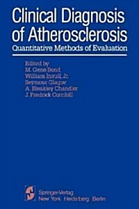 Clinical Diagnosis of Atherosclerosis: Quantitative Methods of Evaluation (Paperback, Softcover Repri)