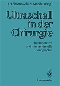 Ultraschall in Der Chirurgie: Intraoperative Und Interventionelle Sonographie (Paperback, Softcover Repri)