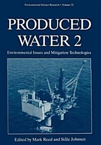 Produced Water 2: Environmental Issues and Mitigation Technologies (Paperback, Softcover Repri)