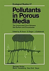 Pollutants in Porous Media: The Unsaturated Zone Between Soil Surface and Groundwater (Paperback, Softcover Repri)