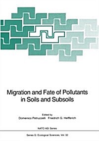 Migration and Fate of Pollutants in Soils and Subsoils (Paperback, Softcover Repri)