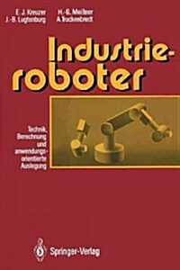 Industrieroboter: Technik, Berechnung Und Anwendungsorientierte Auslegung (Paperback, Softcover Repri)