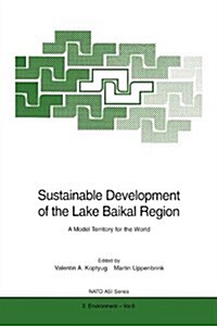 Sustainable Development of the Lake Baikal Region: A Model Territory for the World (Paperback, Softcover Repri)