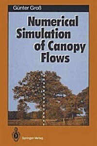 Numerical Simulation of Canopy Flows (Paperback, Softcover Repri)