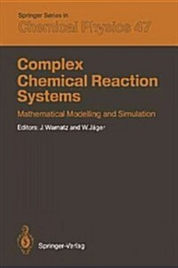 Complex Chemical Reaction Systems: Mathematical Modelling and Simulation Proceedings of the Second Workshop, Heidelberg, Fed. Rep. of Germany, August (Paperback, Softcover Repri)