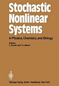 Stochastic Nonlinear Systems in Physics, Chemistry, and Biology: Proceedings of the Workshop Bielefeld, Fed. Rep. of Germany, October 5-11, 1980 (Paperback, Softcover Repri)