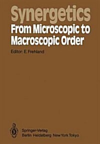 Synergetics -- From Microscopic to Macroscopic Order: Proceedings of the International Symposium on Synergetics at Berlin, July 4-8, 1983 (Paperback, Softcover Repri)