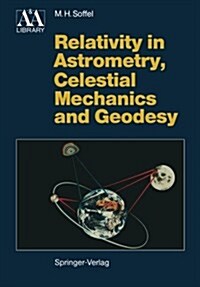 Relativity in Astrometry, Celestial Mechanics and Geodesy (Paperback, Softcover Repri)