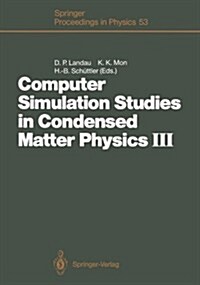 Computer Simulation Studies in Condensed Matter Physics III: Proceedings of the Third Workshop Athens, Ga, USA, February 12-16, 1990 (Paperback, Softcover Repri)