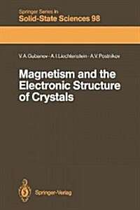 Magnetism and the Electronic Structure of Crystals (Paperback, Softcover Repri)