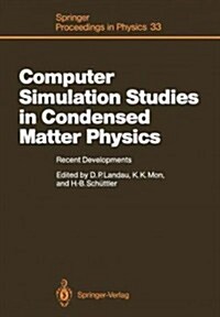 Computer Simulation Studies in Condensed Matter Physics: Recent Developments Proceeding of the Workshop, Athens, Ga, USA, February 15-26, 1988 (Paperback, Softcover Repri)