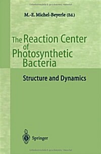 The Reaction Center of Photosynthetic Bacteria: Structure and Dynamics (Paperback, Softcover Repri)