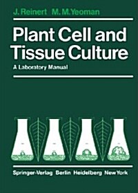 Plant Cell and Tissue Culture: A Laboratory Manual (Paperback, Softcover Repri)