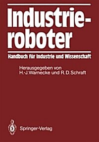 Industrieroboter: Handbuch F? Industrie Und Wissenschaft (Paperback, Softcover Repri)