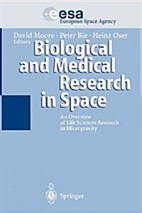 Biological and Medical Research in Space: An Overview of Life Sciences Research in Microgravity (Paperback, Softcover Repri)