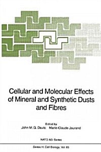 Cellular and Molecular Effects of Mineral and Synthetic Dusts and Fibres (Paperback, Softcover Repri)