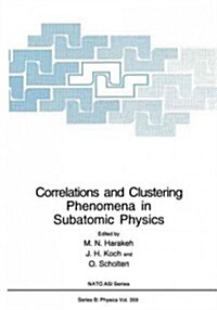 Correlations and Clustering Phenomena in Subatomic Physics (Paperback, Softcover Repri)
