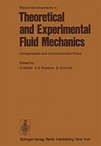 Recent Developments in Theoretical and Experimental Fluid Mechanics: Compressible and Incompressible Flows (Paperback, Softcover Repri)