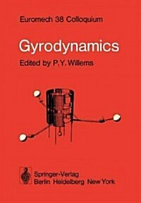 Gyrodynamics: Euromech 38 Colloquium Louvain-La-Neuve, Belgium, 3-5 September 1973 (Paperback, Softcover Repri)