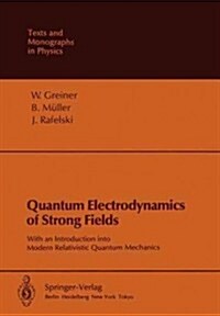Quantum Electrodynamics of Strong Fields: With an Introduction Into Modern Relativistic Quantum Mechanics (Paperback, Softcover Repri)
