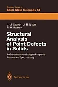 Structural Analysis of Point Defects in Solids: An Introduction to Multiple Magnetic Resonance Spectroscopy (Paperback, Softcover Repri)