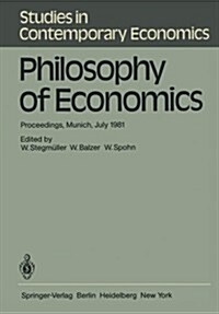 Philosophy of Economics: Proceedings, Munich, July 1981 (Paperback, Softcover Repri)
