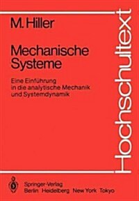 Mechanische Systeme: Eine Einf?rung in Die Analytische Mechanik Und Systemdynamik (Paperback)