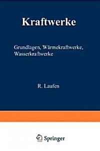 Kraftwerke: Grundlagen, W?mekraftwerke, Wasserkraftwerke (Paperback, Softcover Repri)