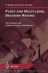 Fuzzy and Multi-Level Decision Making : An Interactive Computational Approach (Paperback, Softcover reprint of the original 1st ed. 2001)