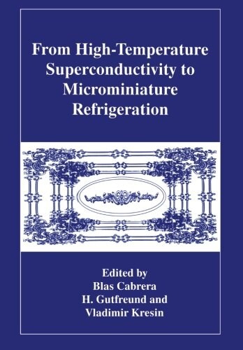 From High-Temperature Superconductivity to Microminiature Refrigeration (Paperback, Softcover Repri)